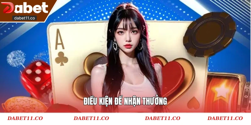 Điều kiện để nhận thưởng