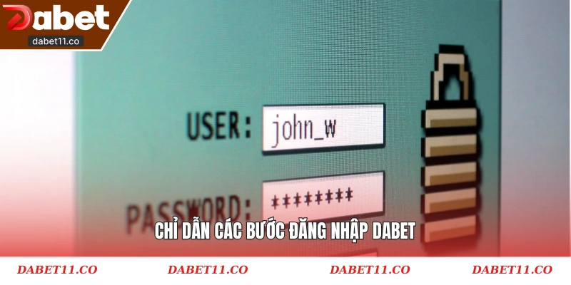 Chỉ dẫn các bước đăng nhập Dabet