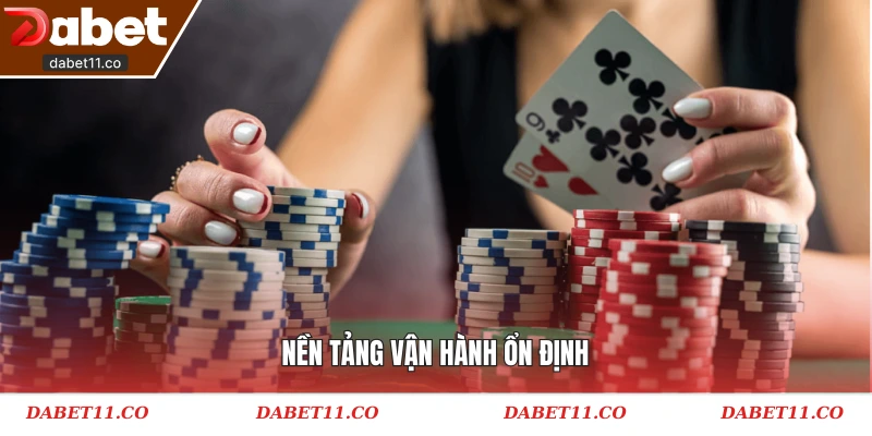 Nền tảng vận hành ổn định